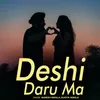 Deshi Daru Ma